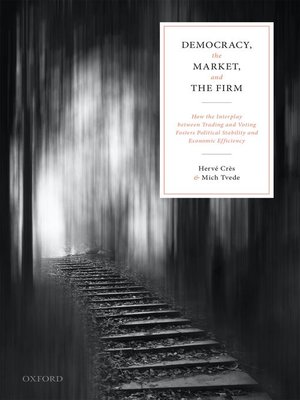 cover image of Democracy, the Market, and the Firm